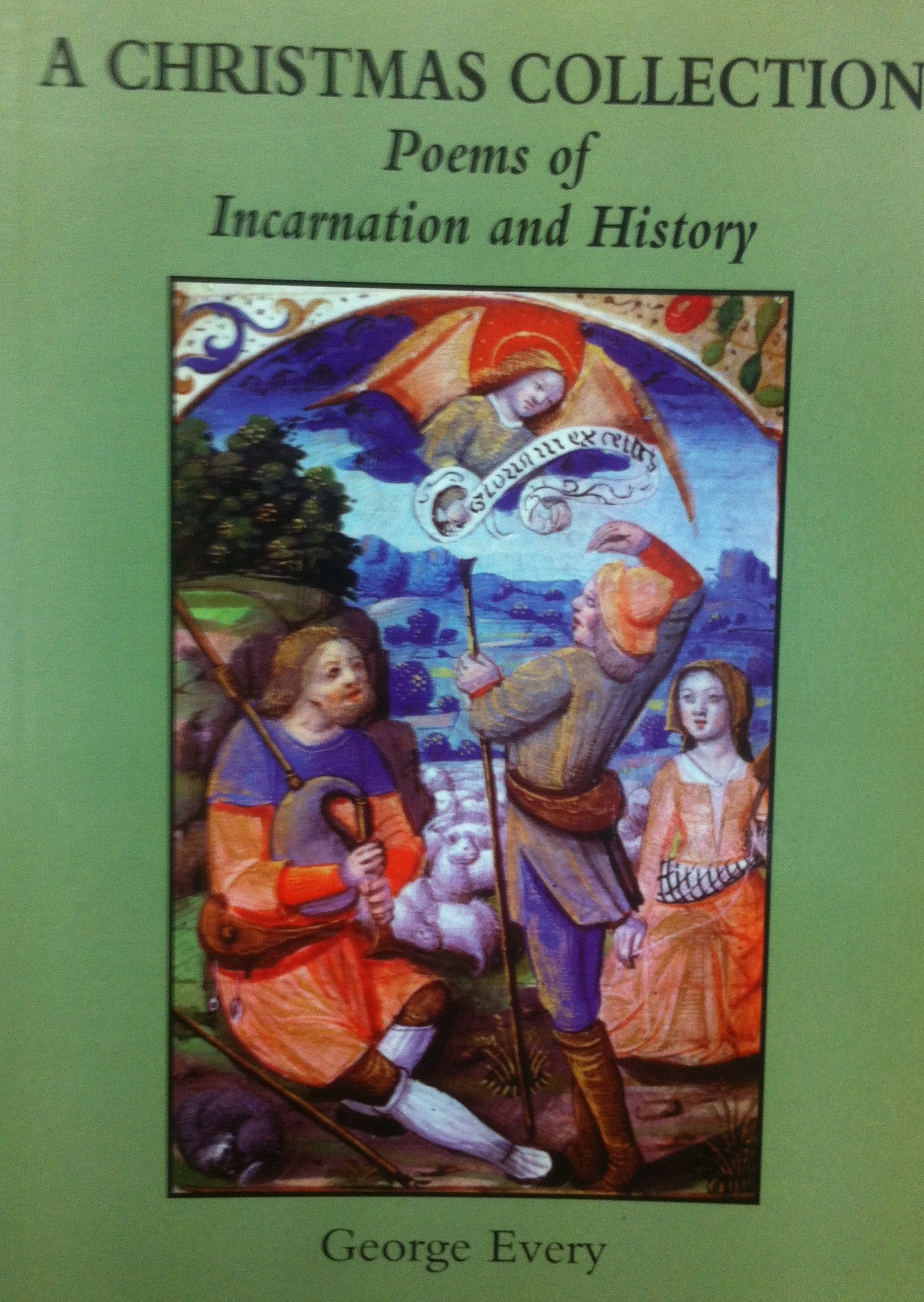 A Christmas Collection: Poems in Incarnation and History / George Every
